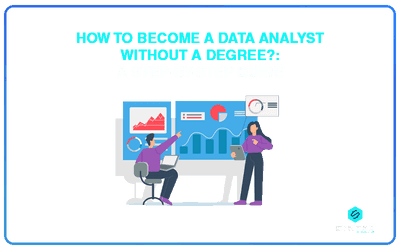 How to Become a Data Analyst Without a Degree?